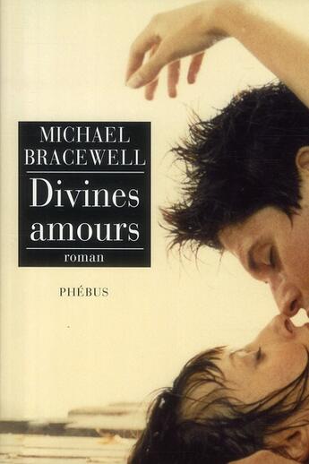 Couverture du livre « Divines amours » de Michael Bracewell aux éditions Phebus