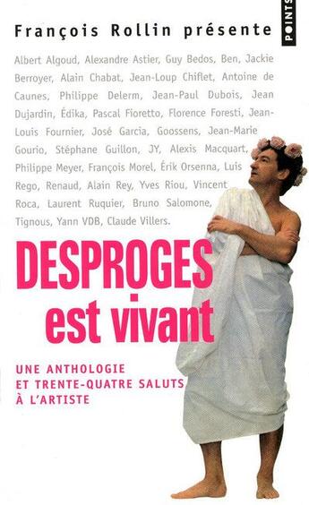 Couverture du livre « Desproges est vivant ; une anthologie et trente-quatre saluts à l'artiste » de Pierre Desproges aux éditions Points