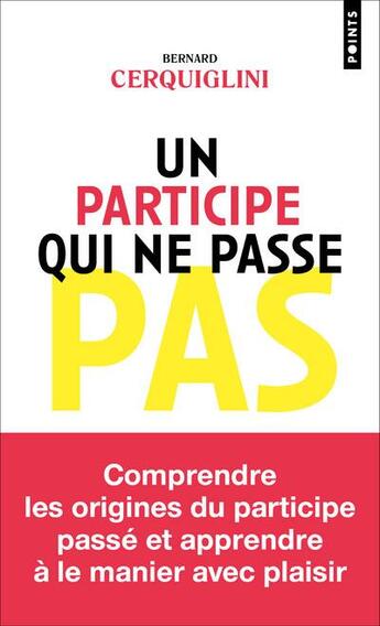 Couverture du livre « Un participe qui ne passe pas » de Bernard Cerquiglini aux éditions Points