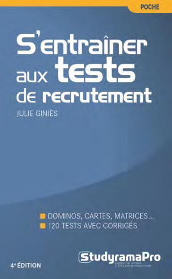 Couverture du livre « S'entraîner aux tests de recrutement (4e édition) » de Julie Ginies aux éditions Studyrama