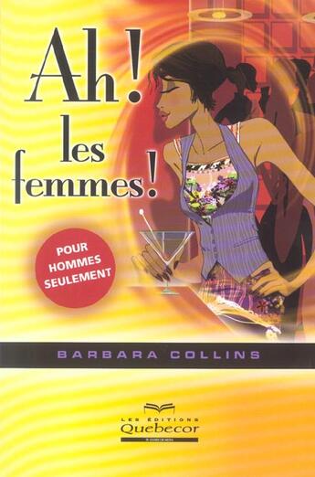 Couverture du livre « Ah ! Les Femmes ! Pour Hommes Seulement » de Barbara Collins aux éditions Quebecor