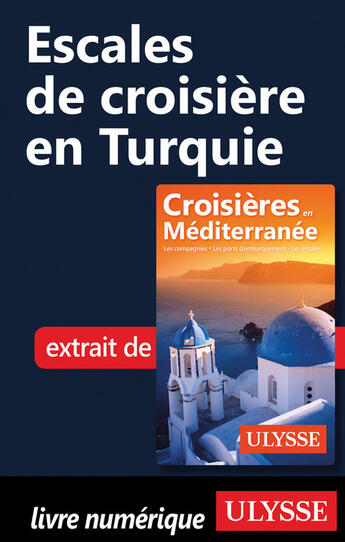 Couverture du livre « Escales de croisière en Turquie » de  aux éditions Ulysse