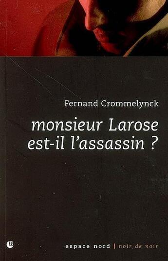 Couverture du livre « Monsieur Larose est-il l'assassin ? » de Fernand Crommelynck aux éditions Espace Nord