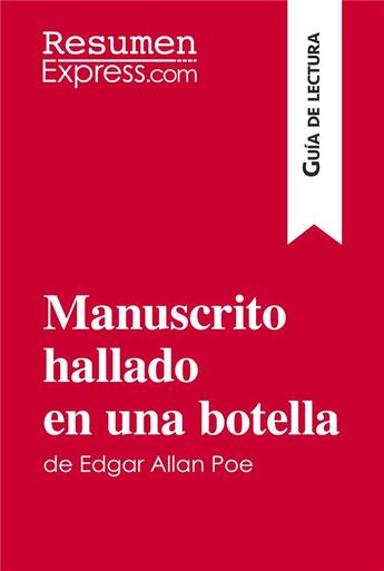 Couverture du livre « Manuscrito hallado en una botella de Edgar Allan Poe (GuÃ­a de lectura) : Resumen y anÃ¡lisis completo » de  aux éditions Resumenexpress