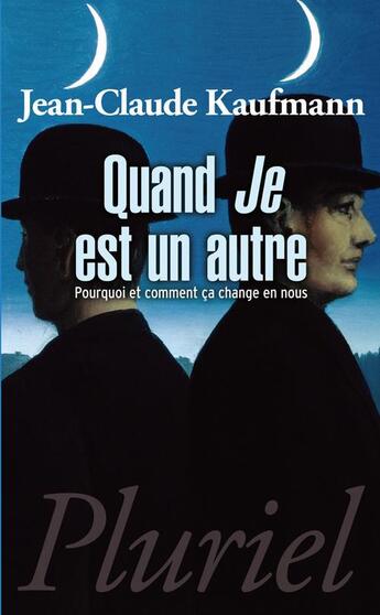 Couverture du livre « Quand je est un autre » de Jean-Claude Kaufmann aux éditions Pluriel