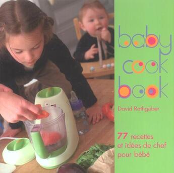 Couverture du livre « Baby cook book » de Rathgeber/Bonnet aux éditions Les Editions Culinaires