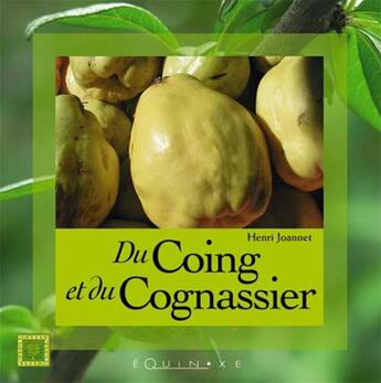 Couverture du livre « Du coing et du cognassier » de Henri Joannet aux éditions Equinoxe