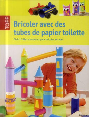 Couverture du livre « Bricoler avec des tubes de papier toilette » de  aux éditions Editions Carpentier