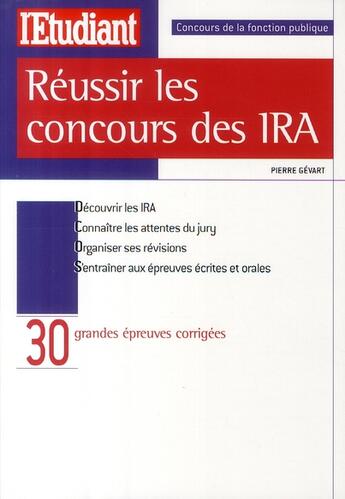 Couverture du livre « Réussir les concours des IRA » de Pierre Gevart aux éditions L'etudiant