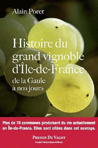 Couverture du livre « Histoire du grand vignoble ile de france » de Alain Poret aux éditions Presses De Valmy