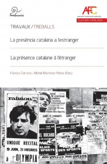 Couverture du livre « La presència catalana a l'estranger ; la présence catalane à l'étranger » de Fabrice Corrons et Michel Martinez Perez aux éditions Trabucaire