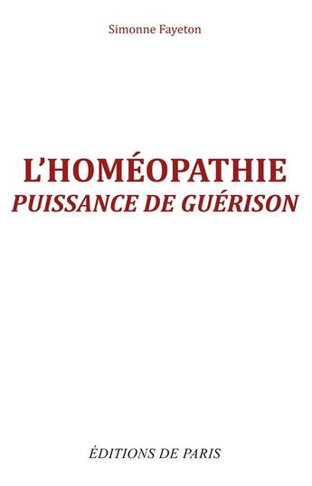 Couverture du livre « L'homéopathie ; puissance de guérison » de Simonne Fayeton aux éditions Editions De Paris