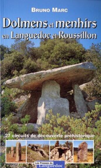 Couverture du livre « Dolmens et menhirs en languedoc et roussillon » de Bruno Marc aux éditions Nouvelles Presses Du Languedoc