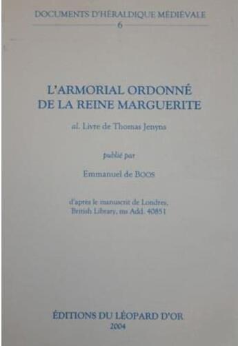 Couverture du livre « L'armorial ordonné de la reine Marguerite » de Emmanuel De Boos aux éditions Le Leopard D'or