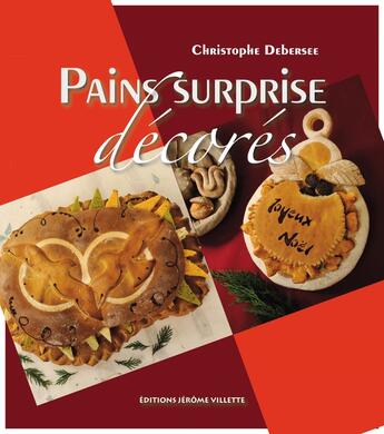 Couverture du livre « Pains surprises décorés » de Christophe Debersee aux éditions Delagrave