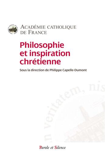 Couverture du livre « Philosophie et inspiration chrétienne » de Philippe Capelle-Dumont aux éditions Parole Et Silence