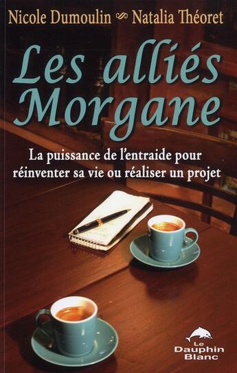 Couverture du livre « Les allies morgane » de Dumoulin/Theoret aux éditions Dauphin Blanc