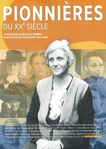 Couverture du livre « Pionnières du XXeme siècle : le ministère des femmes pentecôtistes françaises jusqu'en 1948 » de Victoria Declaudure aux éditions Mim