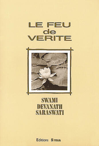 Couverture du livre « Le feu de la verite » de Devanath Swami aux éditions Swam