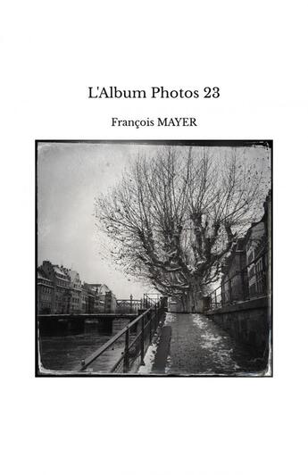 Couverture du livre « L'Album Photos 23 » de Francois Mayer aux éditions Thebookedition.com