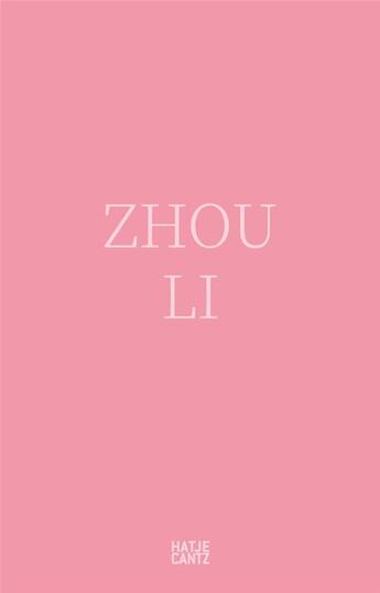 Couverture du livre « Zhou Li » de He Fiona/Xiao He aux éditions Hatje Cantz