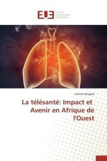 Couverture du livre « La telesante: impact et avenir en afrique de l'ouest » de Sangare Lamine aux éditions Editions Universitaires Europeennes