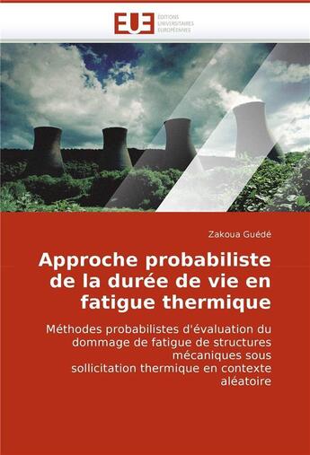 Couverture du livre « Approche probabiliste de la duree de vie en fatigue thermique » de Guede-Z aux éditions Editions Universitaires Europeennes