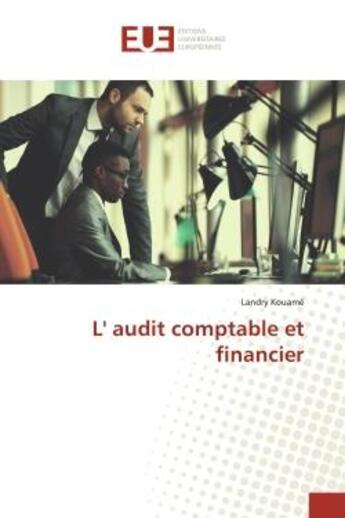 Couverture du livre « L' audit comptable et financier » de Landry Kouamé aux éditions Editions Universitaires Europeennes