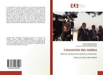 Couverture du livre « L'economie des medias - dans les coulisses de la presse au cameroun. preface de alain aime ndedi » de Monkam Gervais aux éditions Editions Universitaires Europeennes