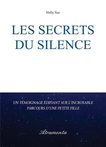 Couverture du livre « Les secrets du silence » de Holly Sue aux éditions Atramenta