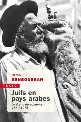 Couverture du livre « Juifs en pays arabes : le grand déracinement, 1850-1975 » de Georges Bensoussan aux éditions Tallandier