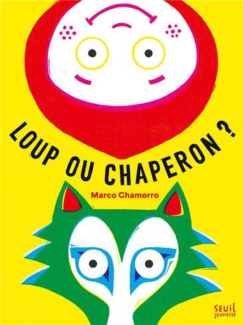 Couverture du livre « Loup ou chaperon ? » de Marco Chamorro aux éditions Seuil Jeunesse