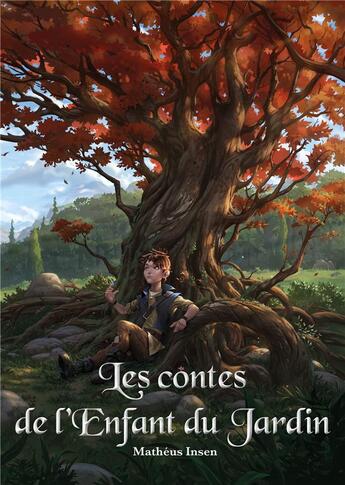 Couverture du livre « Les contes de l'enfant du jardin » de Matheus Insen aux éditions Publishroom Factory