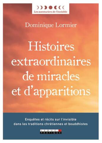 Couverture du livre « Histoires extraordinaires de miracles et d'apparitions » de Dominique Lormier aux éditions Leduc