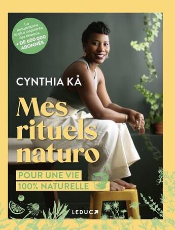 Couverture du livre « Mes rituels naturo : Pour une vie 100% naturelle » de Cynthia Ka aux éditions Leduc