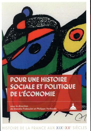 Couverture du livre « Pour une histoire sociale et politique de l'économie ; hommages à Michel Margairaz » de Philippe Verheyde et Daniele Fraboulet aux éditions Editions De La Sorbonne