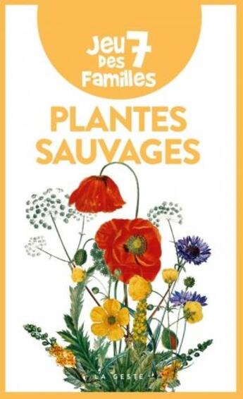 Couverture du livre « Jeu des 7 familles ; plantes sauvages » de  aux éditions Geste