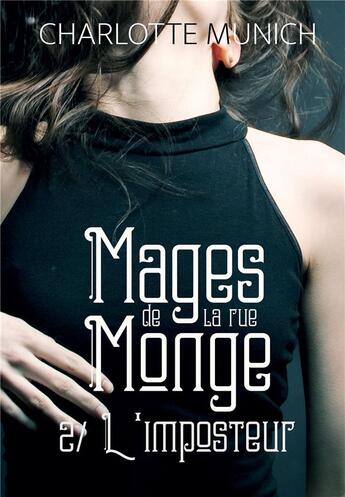 Couverture du livre « Mages de la rue Monge Tome 2 : l'imposteur » de Charlotte Munich aux éditions Bookelis