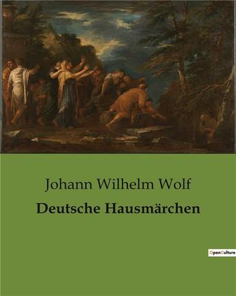 Couverture du livre « Deutsche Hausmärchen » de Johann Wilhelm Wolf aux éditions Culturea