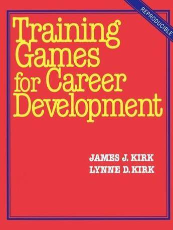 Couverture du livre « Training games for career development » de Kirk James J. aux éditions Mcgraw-hill Education