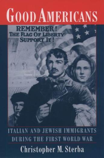 Couverture du livre « Good Americans: Italian and Jewish Immigrants During the First World W » de Sterba Christopher M aux éditions Oxford University Press Usa