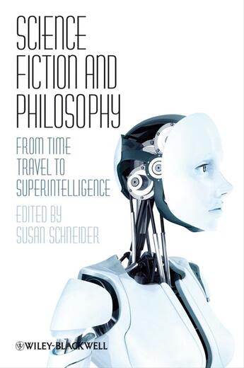 Couverture du livre « Science Fiction and Philosophy » de Susan Schneider aux éditions Wiley-blackwell