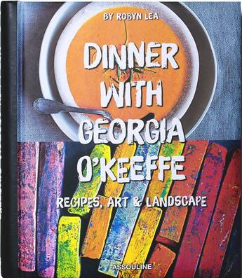 Couverture du livre « Dinner with Georgia O'Keeffe » de Robyn Lea aux éditions Assouline