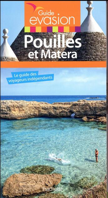 Couverture du livre « Guide évasion ; Pouilles et Matera » de Collectif Hachette aux éditions Hachette Tourisme