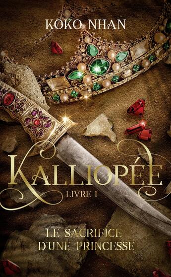 Couverture du livre « Kalliopée Tome 1 : Le Sacrifice d'une princesse » de Koko Nhan aux éditions Hlab