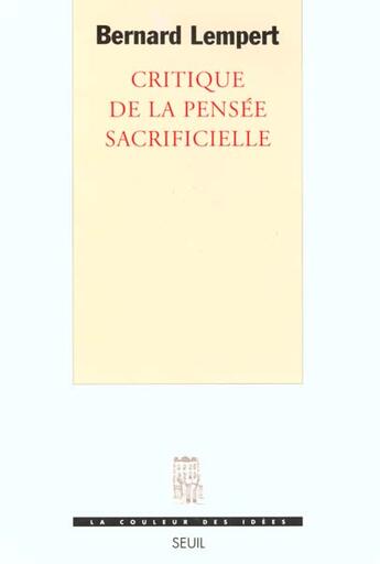 Couverture du livre « Critique de la pensee sacrificielle » de Bernard Lempert aux éditions Seuil