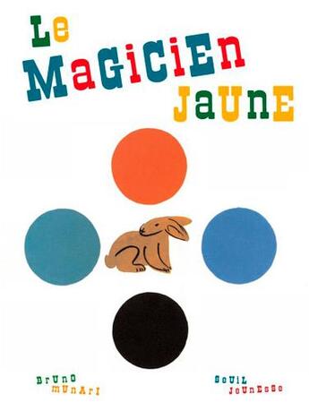 Couverture du livre « Le magicien jaune » de Munari Bruno aux éditions Seuil Jeunesse