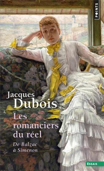 Couverture du livre « Romanciers du reel (les) - de balzac a simenon » de Jacques Dubois aux éditions Seuil