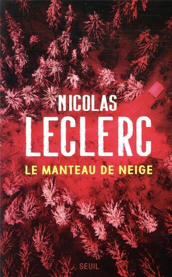 Couverture du livre « Le manteau de neige » de Nicolas Leclerc aux éditions Seuil