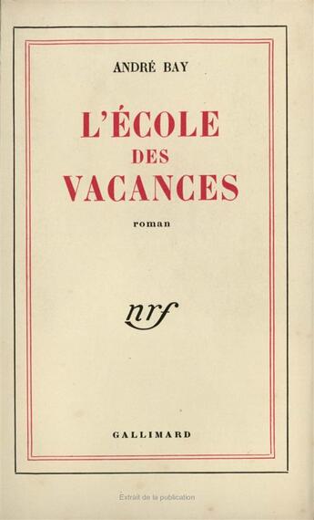 Couverture du livre « L'ecole des vacances » de André Bay aux éditions Gallimard